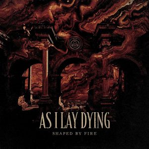 AS I LAY DYING "Shaped By Fire"