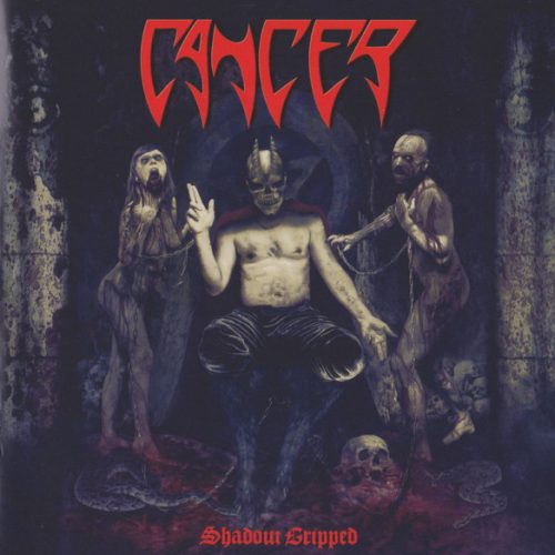 CANCER "Shadow Gripped"