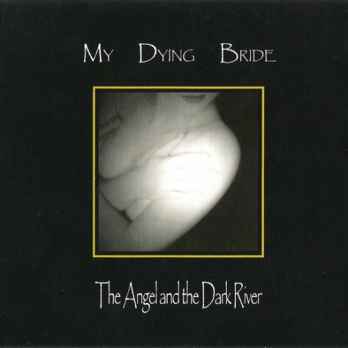 MY DYING BRIDE "The Angel And The Dark River"