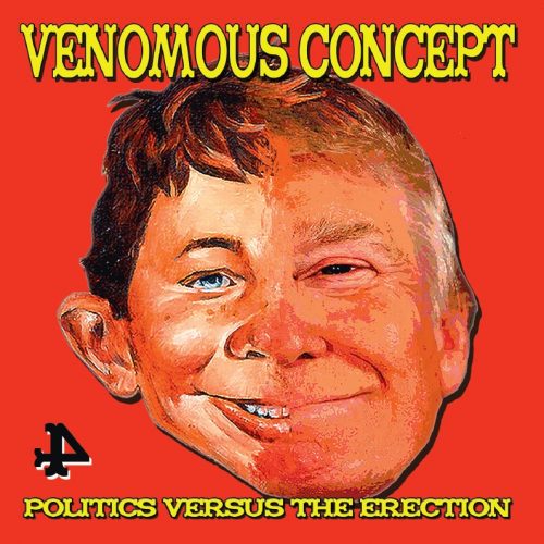 VENOMOUS CONCEPT "Politics Versus The Erection"
