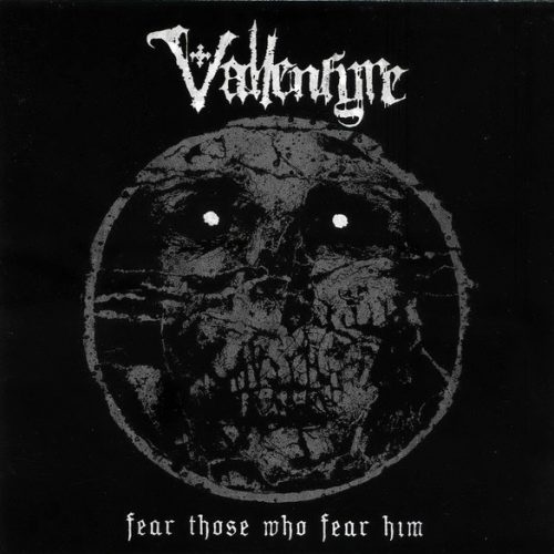 VALLENFYRE – Fear Those Who Fear Him